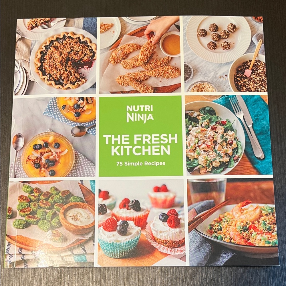 Nutri Ninja, The Fresh Kitchen Cookbook